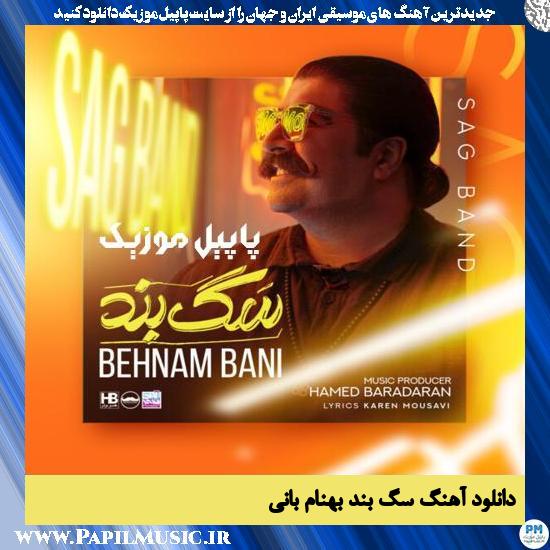 Behnam Bani Sagband دانلود آهنگ سگ بند از بهنام بانی